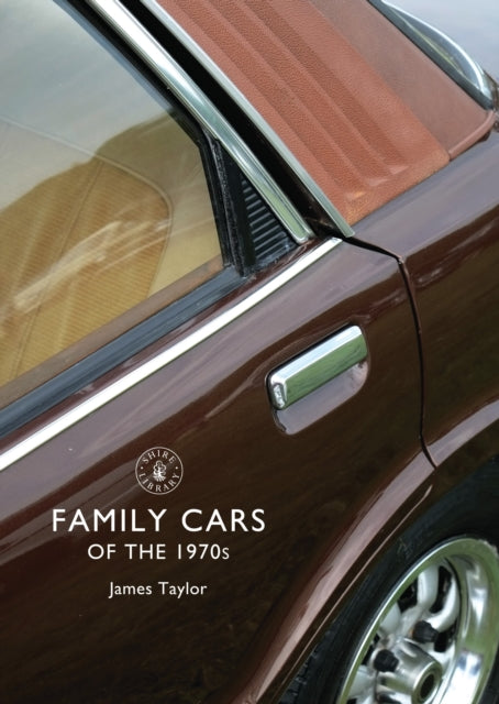 Book cover of: Family Cars of the 1970s. By: James Taylor