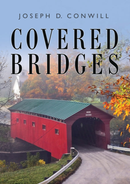 Book cover of: Covered Bridges. By: Joseph D. Conwill