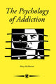 Book cover of: Psychology Of Addiction. By: Mary McMurran R