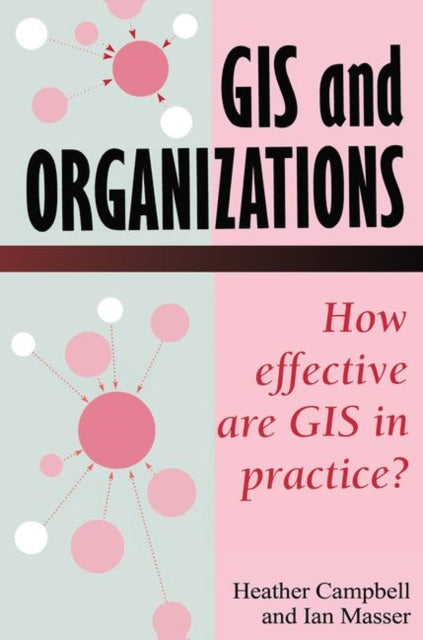 Book cover of: GIS In Organizations. By: Heather Campbell