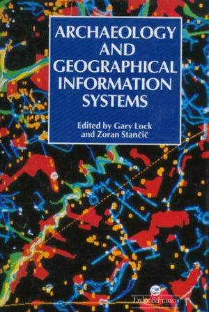 Archaeology And Geographic Information Systems