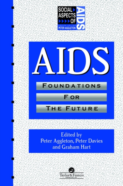 Book cover of: AIDS: Foundations For The Future. By: Peter Aggleton