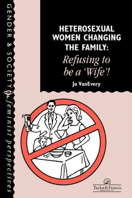 Book cover of: Heterosexual Women Changing The Family. By: Jo Van Every De