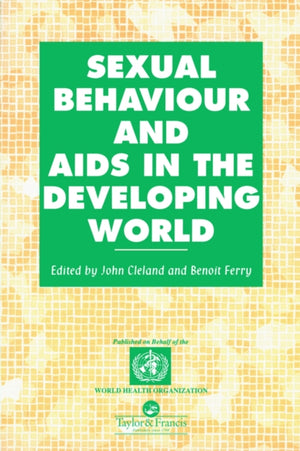 Sexual Behaviour and AIDS in the Developing World