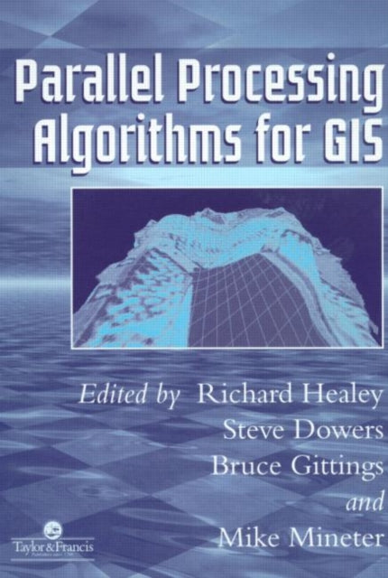 Book cover of: Parallel Processing Algorithms For GIS