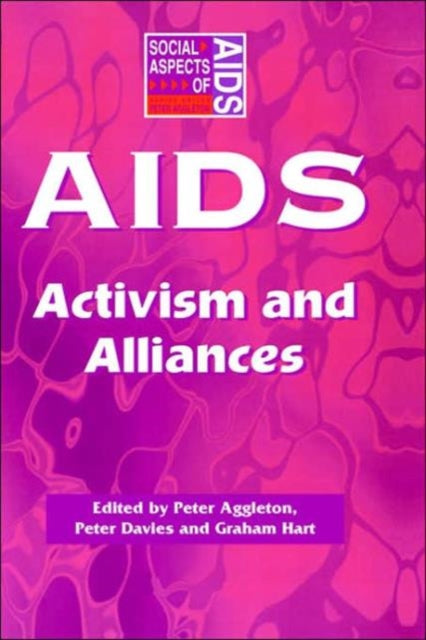 Book cover of: AIDS: Activism and Alliances. By: Peter Aggleton