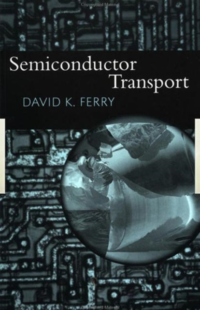 Book cover of: Semiconductor Transport. By: David Ferry