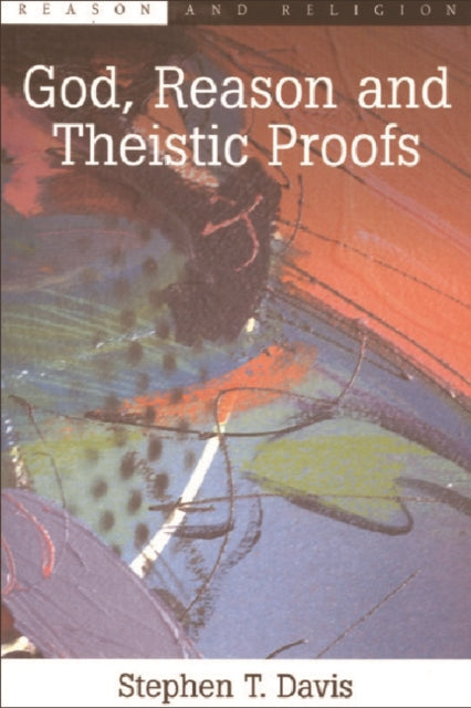 Book cover of: God, Reason and Theistic Proofs