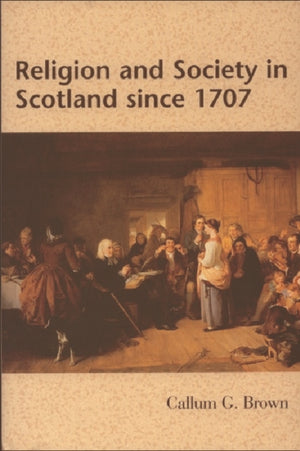 Religion and Society in Scotland since 1707