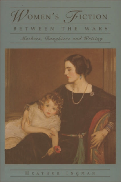 Book cover of: Women's Fiction Between the Wars
