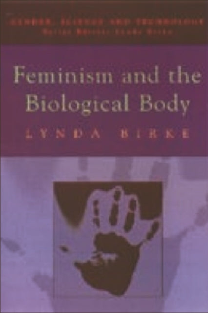 Book cover of: Feminism and the Biological Body. By: Lynda Birke