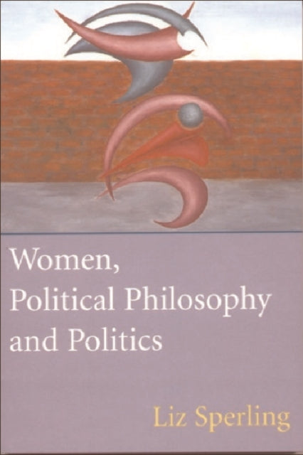 Book cover of: Women, Political Philosophy and Politics