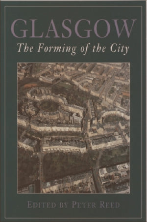 Glasgow: The Forming of the City