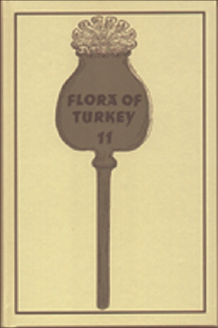 Book cover of: Flora of Turkey, Volume 11