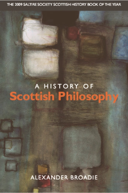 Book cover of: History of Scottish Philosophy. By: Alexander Broadie