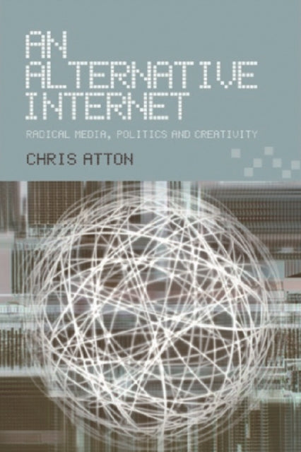 Book cover of: Alternative Internet. By: Chris Atton