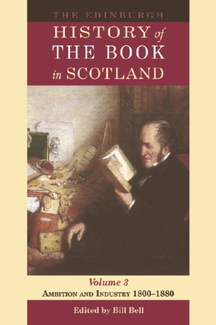 Book cover of: Edinburgh History of the Book in Scotland, Volume 3: Ambition and Industry 18001880