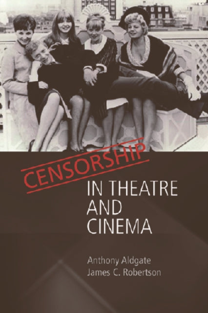 Book cover of: Censorship in Theatre and Cinema. By: Anthony Aldgate