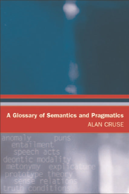 Book cover of: Glossary of Semantics and Pragmatics. By: Alan Cruse