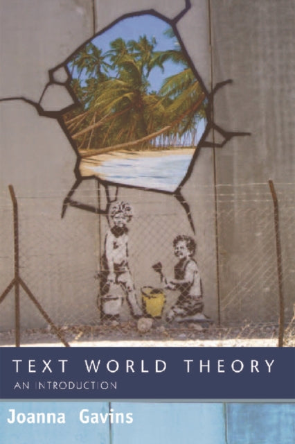 Book cover of: Text World Theory. By: Joanna Gavins