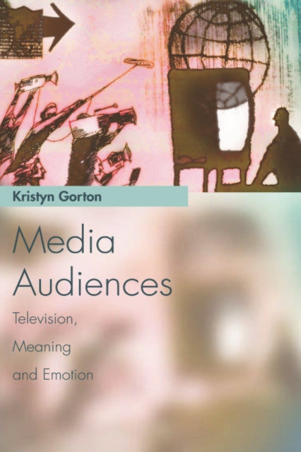 Book cover of: Media Audiences. By: Kristyn Gorton