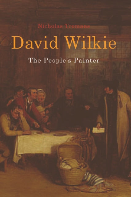 Book cover of: David Wilkie. By: Nicholas Tromans, Arthur C. Danto