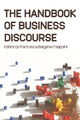 Book cover of: Handbook of Business Discourse. By: Francesca Bargiela-Chiappini