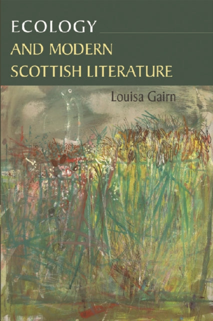 Book cover of: Ecology and Modern Scottish Literature. By: Louisa Gairn