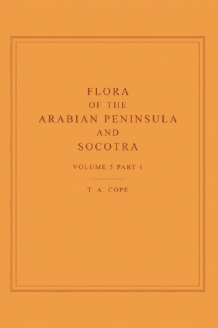 Book cover of: Flora of the Arabian Peninsula and Socotra, Volume 5, Part 1
