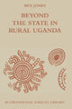 Book cover of: Beyond the State in Rural Uganda. By: Ben Jones
