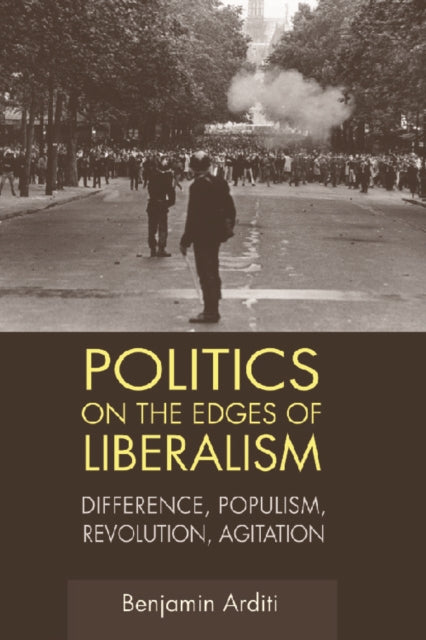 Book cover of: Politics on the Edges of Liberalism. By: Benjamin Arditi