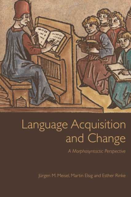Book cover of: Language Acquisition and Change. By: Jürgen M. Meisel