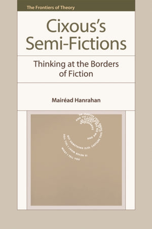 Cixous's Semi-Fictions