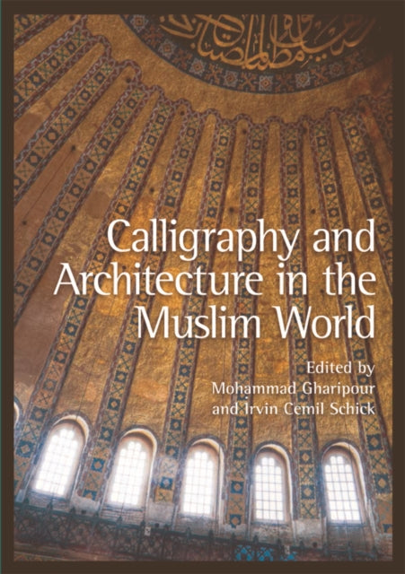 Book cover of: Calligraphy and Architecture in the Muslim World