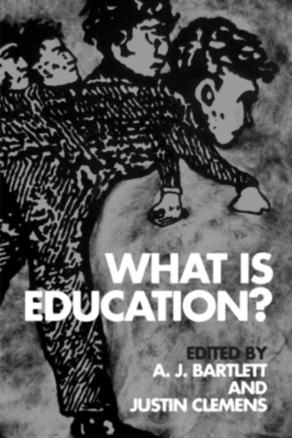 Book cover of: What is Education?. By: A. J. Bartlett