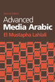 Book cover of: Advanced Media Arabic. By: El Mustapha Lahlali