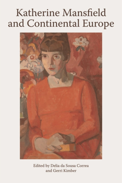 Book cover of: Katherine Mansfield and Continental Europe. By: Delia da Sousa Correa