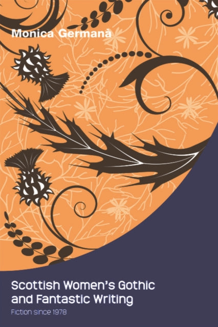 Book cover of: Scottish Women's Gothic and Fantastic Writing. By: Monica Germanà