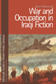 Book cover of: War and Occupation in Iraqi Fiction. By: Ikram Masmoudi