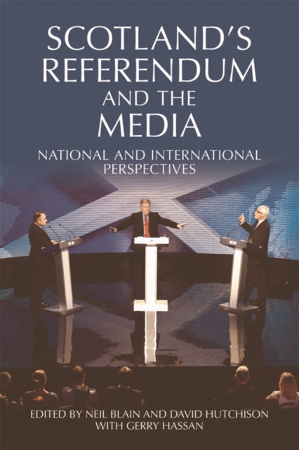 Book cover of: Scotland's Referendum and the Media. By: Neil Blain