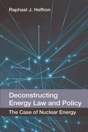 Deconstructing Energy Law and Policy