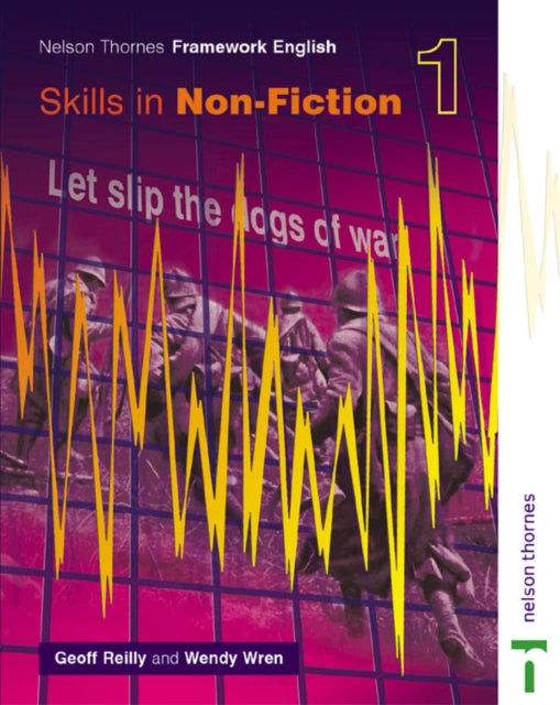 Book cover of: Nelson Thornes Framework English Skills in Non-Fiction 1. By: Geoff Reilly