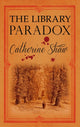 Book cover of: Library Paradox. By: Catherine Shaw