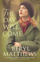 Book cover of: Day Will Come. By: Beryl Matthews