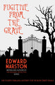 Book cover of: Fugitive from the Grave. By: Edward Marston