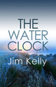 Book cover of: Water Clock. By: Jim Kelly