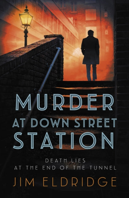 Book cover of: Murder at Down Street Station. By: Jim Eldridge