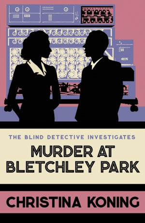 Murder at Bletchley Park, The thrilling wartime mystery series