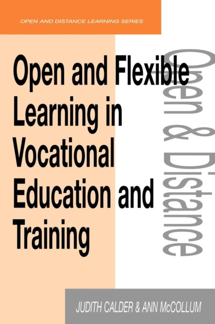 Book cover of: Open and Flexible Learning in Vocational Education and Training. By: Judith Calder