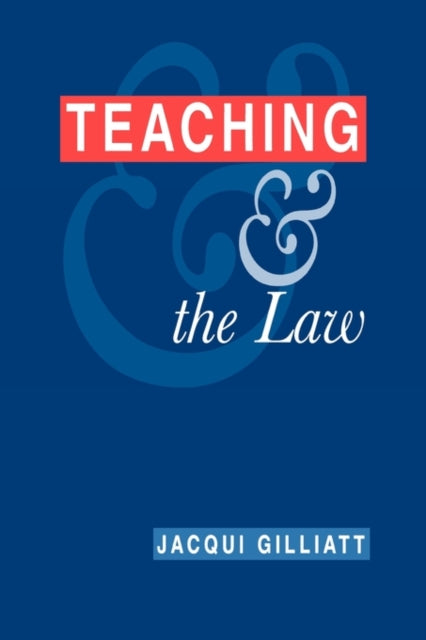 Book cover of: Teaching and the Law. By: Jacqu Gilliatt